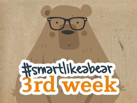 3rd week: #smartlikeabear